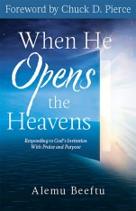 When He Opens the Heavens: Responding to God’s Invitation with Praise and Purpose